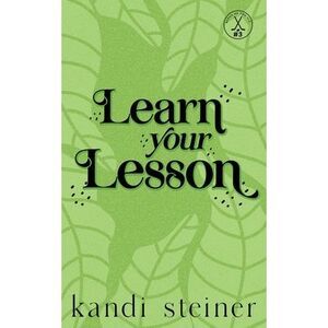 Learn Your Lesson: Special Edition -- Kandi Steiner
